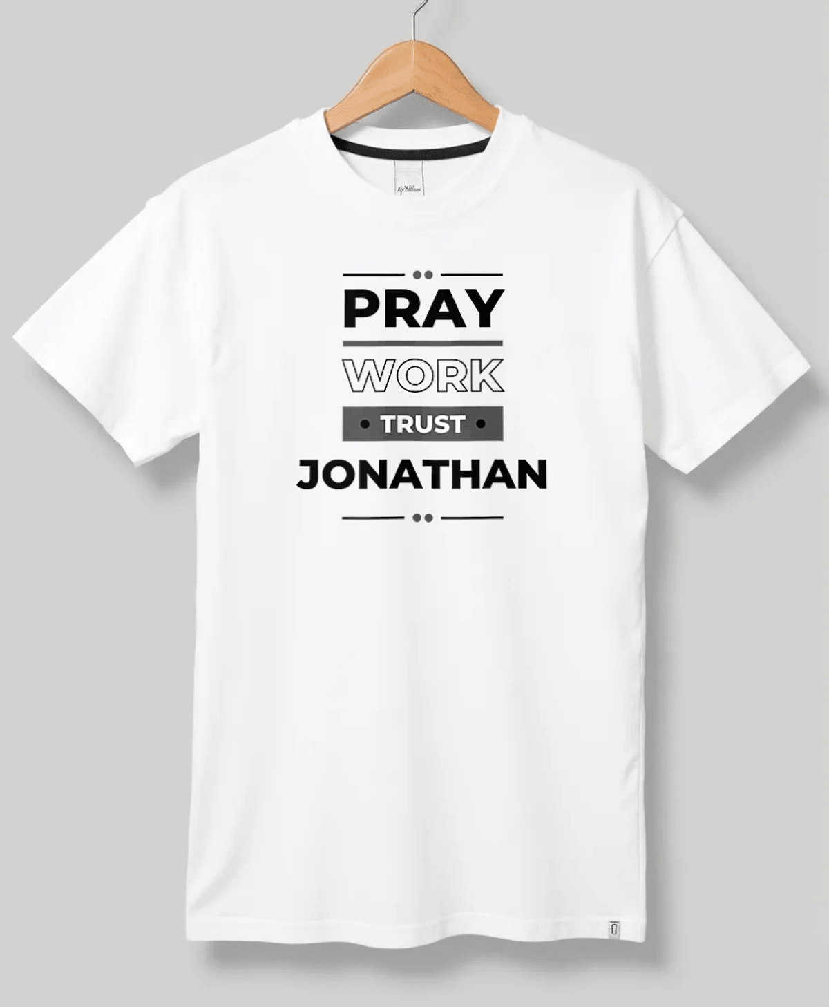 JONATHAN Personalized T-Shirt - Pray, Work, Trust