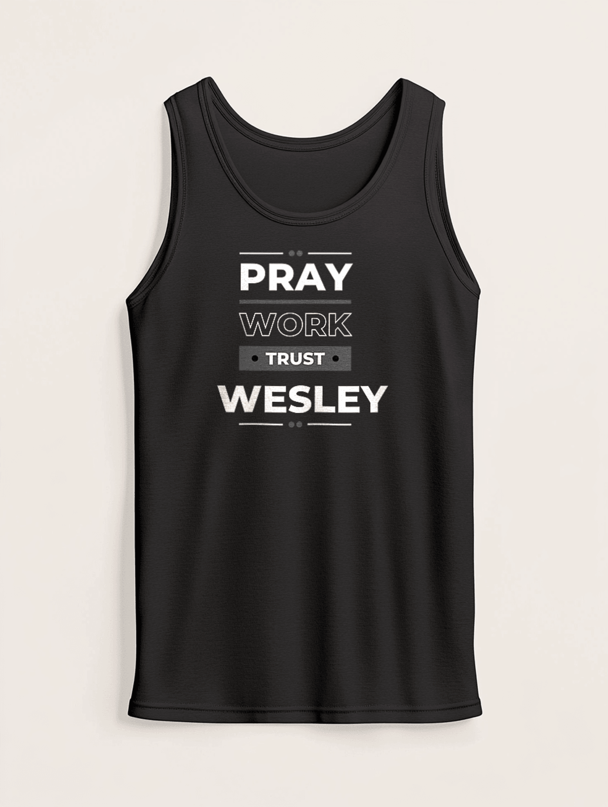 WESLEY's PRAY, WORK, TRUST Tank Top