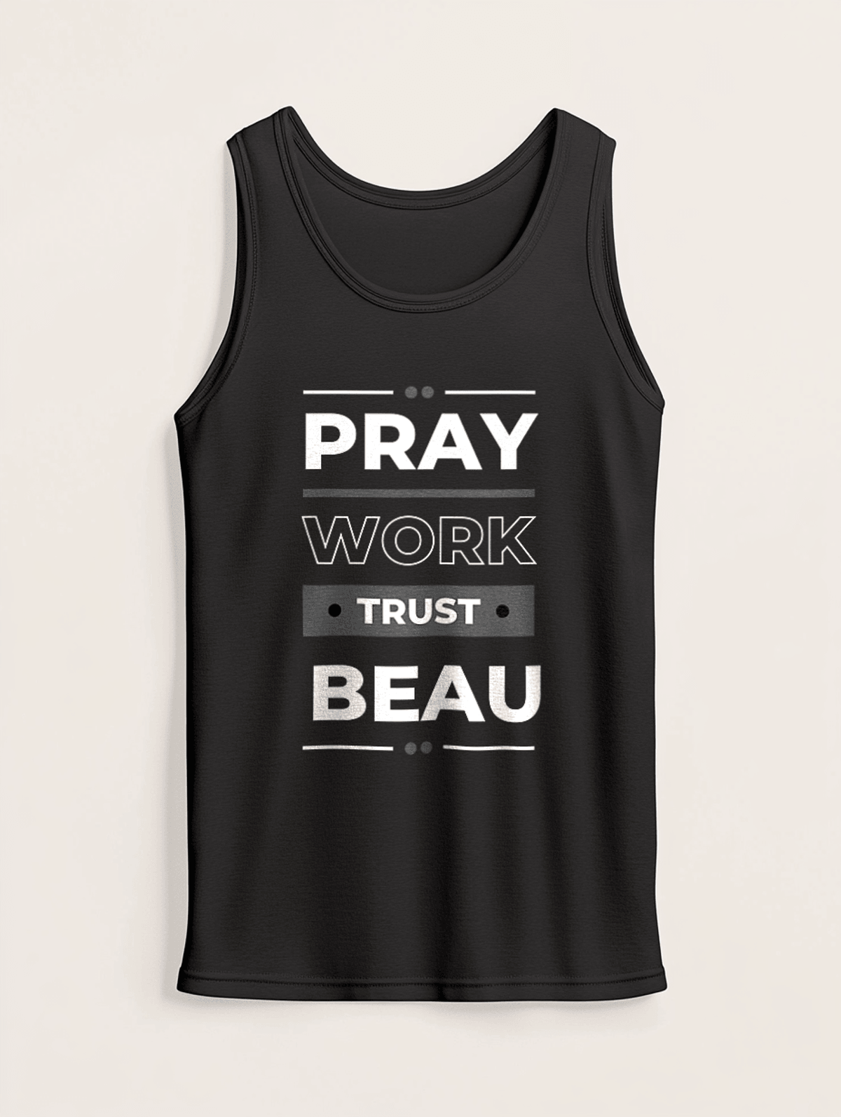 BEAU Personalized Tank Top - Pray, Work, Trust