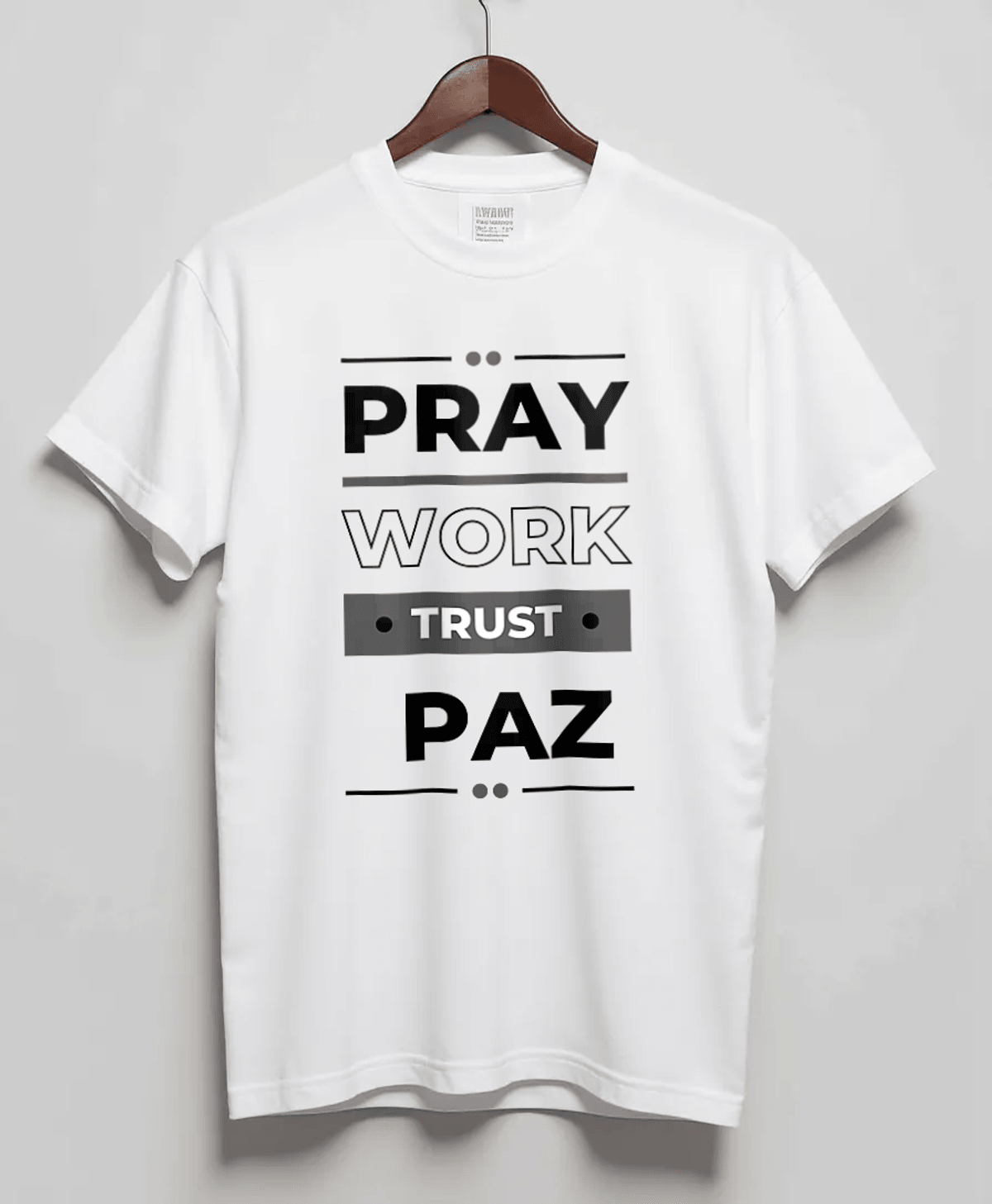 Personalized PAZ Pray-Work-Trust T-Shirt