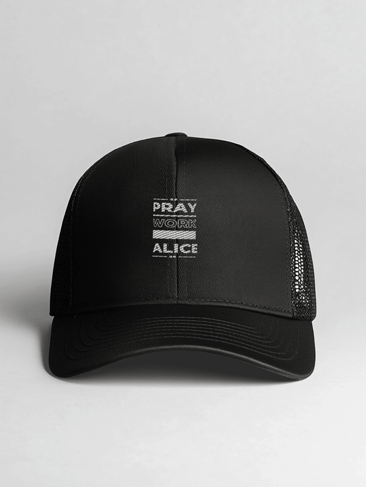 ALICE's Trucker Hat - Pray, Work, Trust