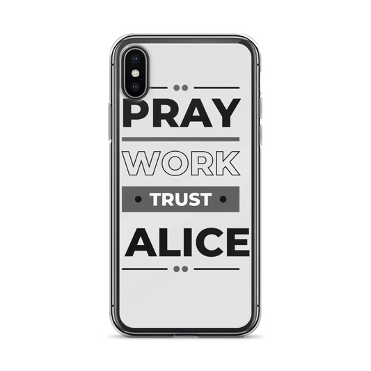 ALICE Phone Case - Pray, Work, Trust Design