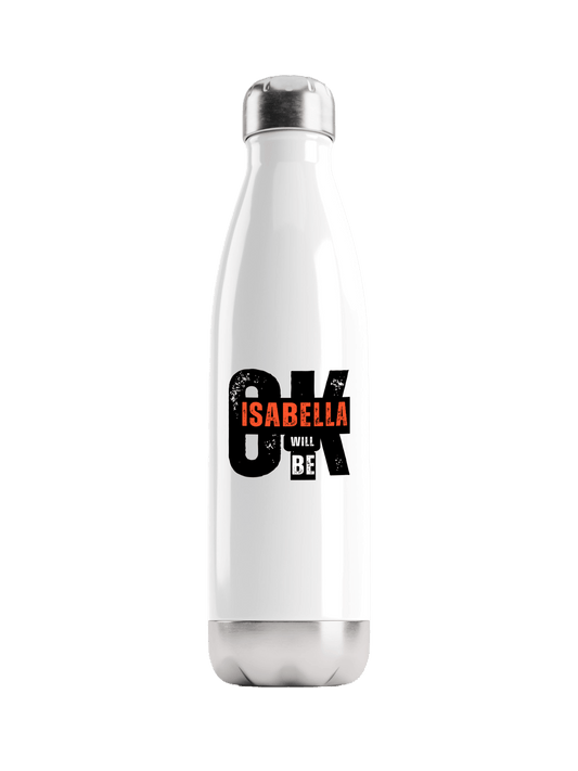 ISABELLA's Personalized 'OK WILL BE' Water Bottle