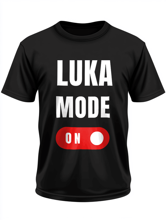 Personalized "LUKA MODE ON" T-Shirt with LUKA - Premium Design & Comfy