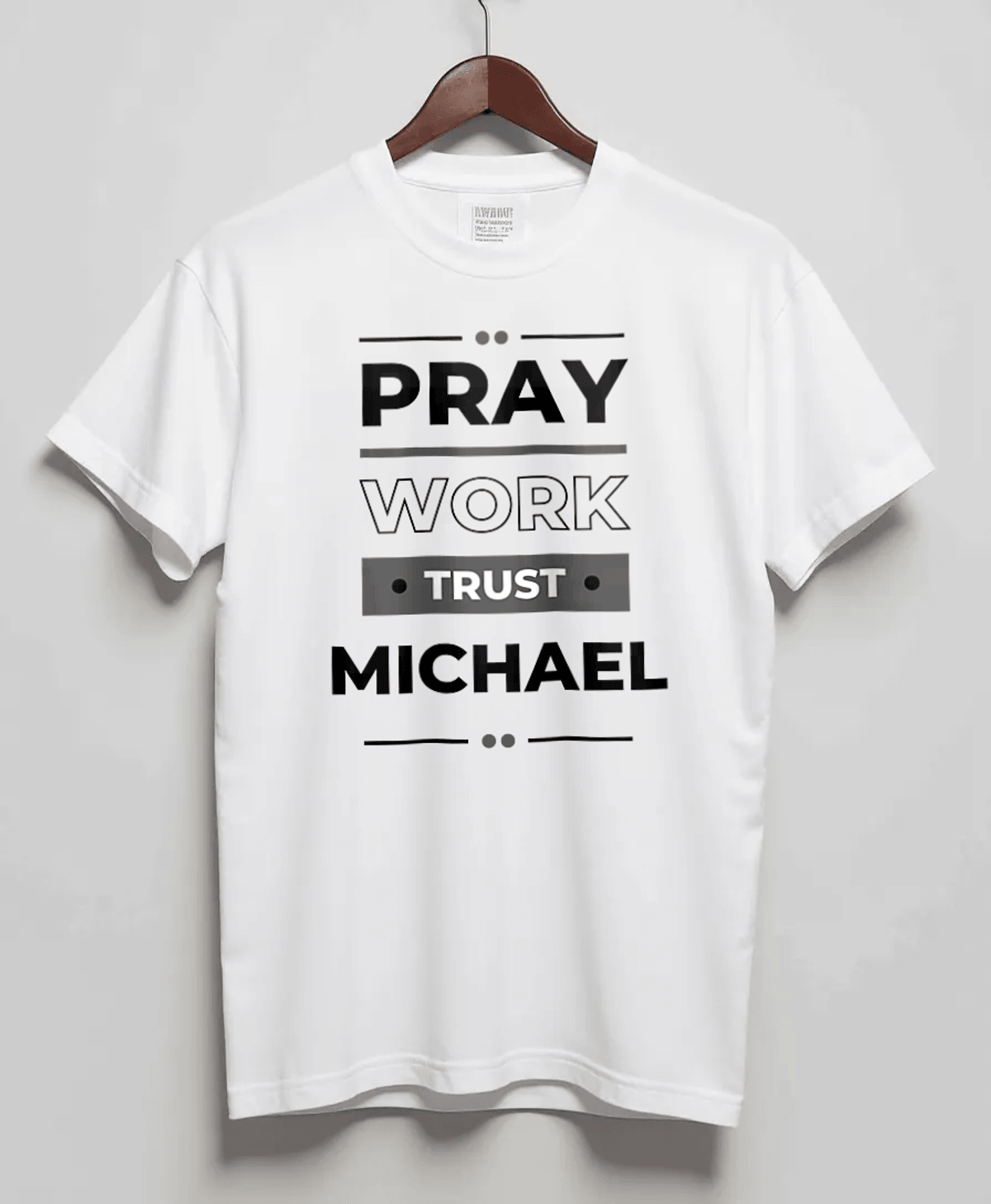 MICHAEL Personalized Tee - PRAY WORK TRUST