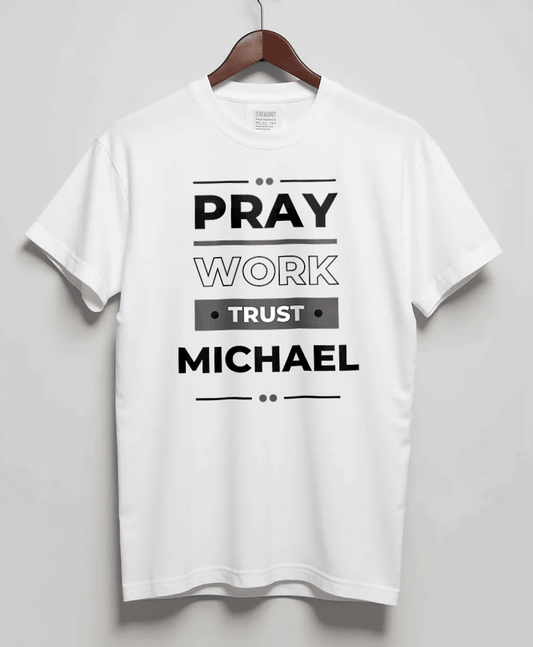 MICHAEL Personalized Tee - PRAY WORK TRUST