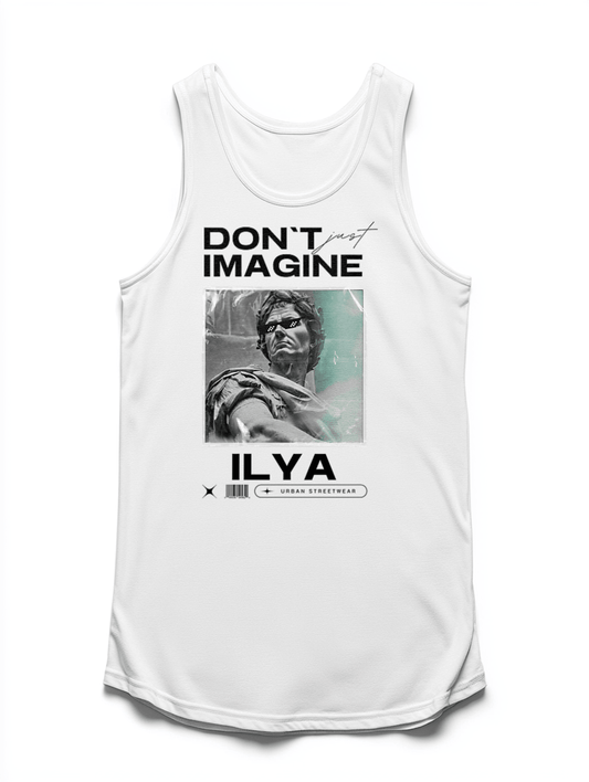 Elevate Style with ILYA Tank Top - DON'T IMAGINE