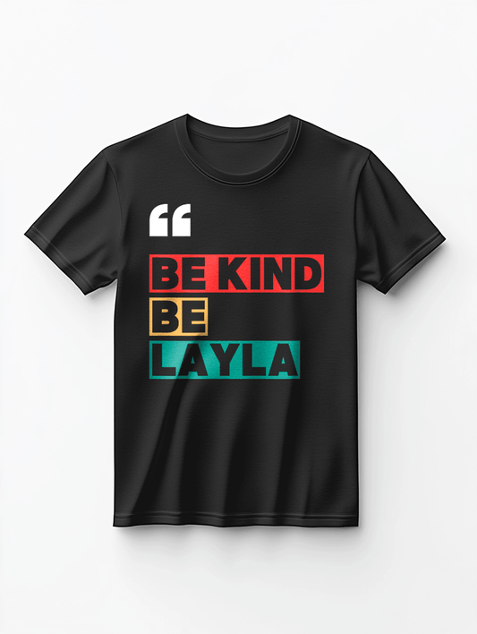 LAYLA Be Kind T-Shirt | Vibrant Quote Design