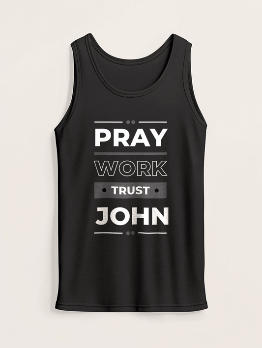 JOHN Personalized Tank Top - Pray, Work, Trust