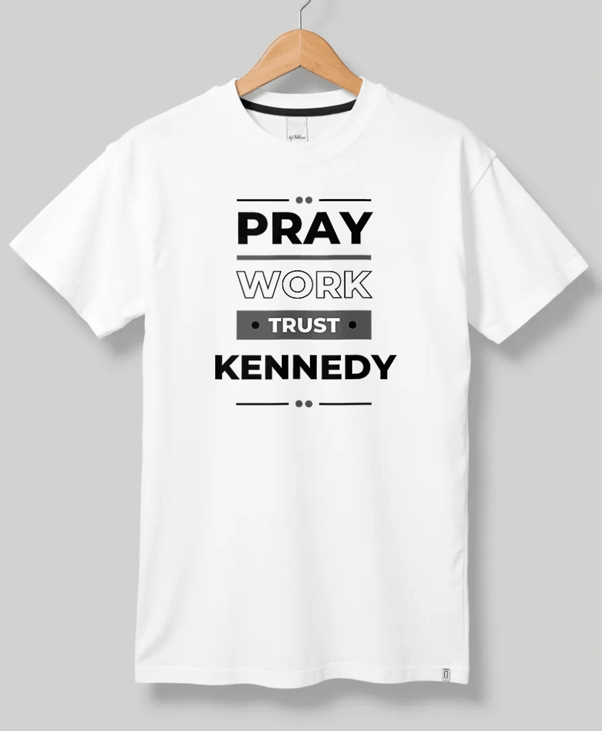 KENNEDY Personalized T-Shirt - Pray, Work, Trust