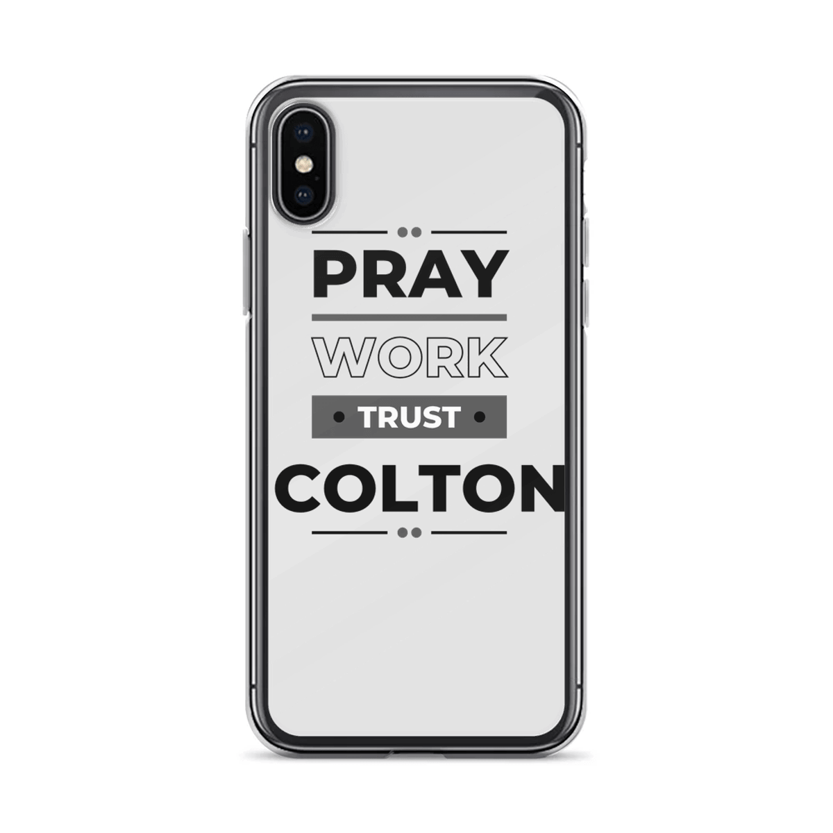 COLTON Phone Case - Pray, Work, Trust Design