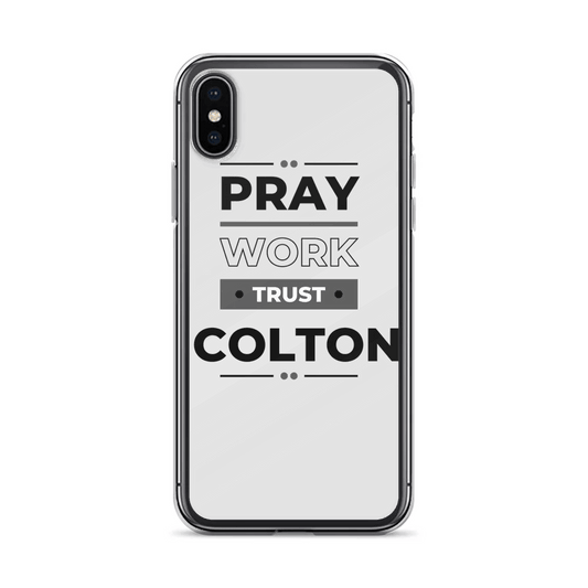 COLTON Phone Case - Pray, Work, Trust Design