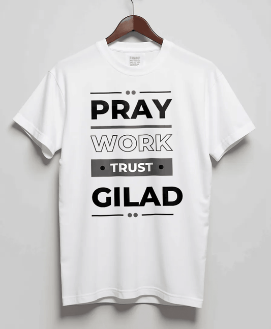 GILAD PRAY WORK TRUST T-Shirt