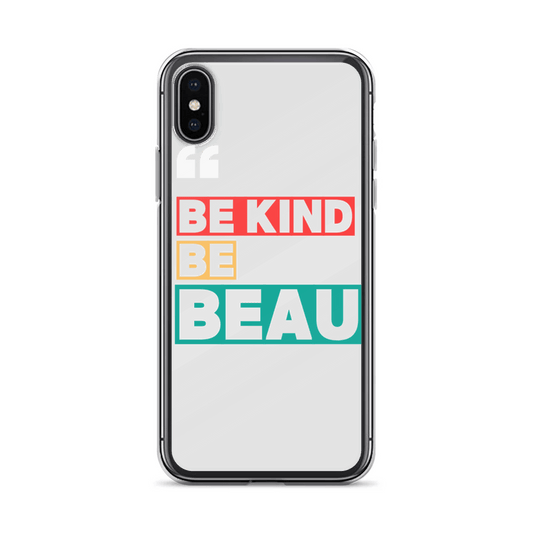 BEAU Inspirational Phone Case - Be Kind, Be BEAU