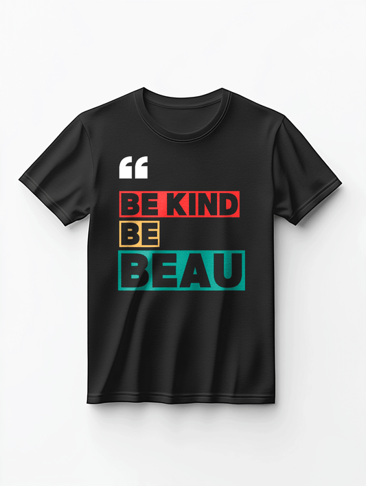 Be Kind Be BEAU" Personalized Black T-Shirt with Vibrant Typography