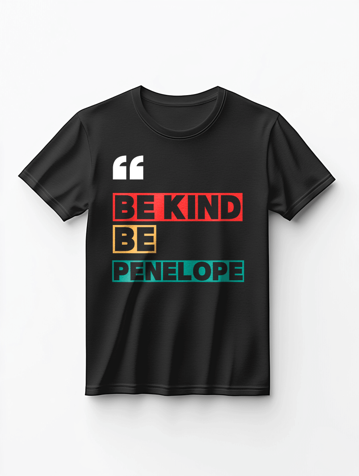 PENELOPE T-Shirt - Be Kind, Be PENELOPE