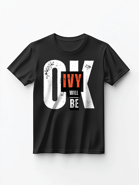 Custom "OK IVY Will Be" T-Shirt - Unique Personalized Black Tee