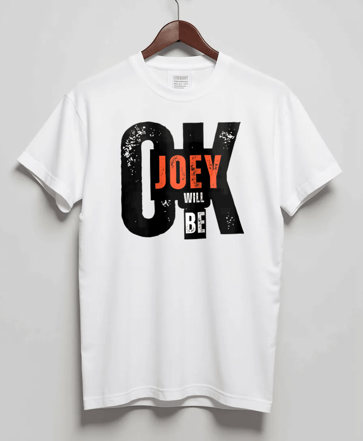 Exclusive Personalized "OK JOEY Will Be" T-shirt with Industrial Design