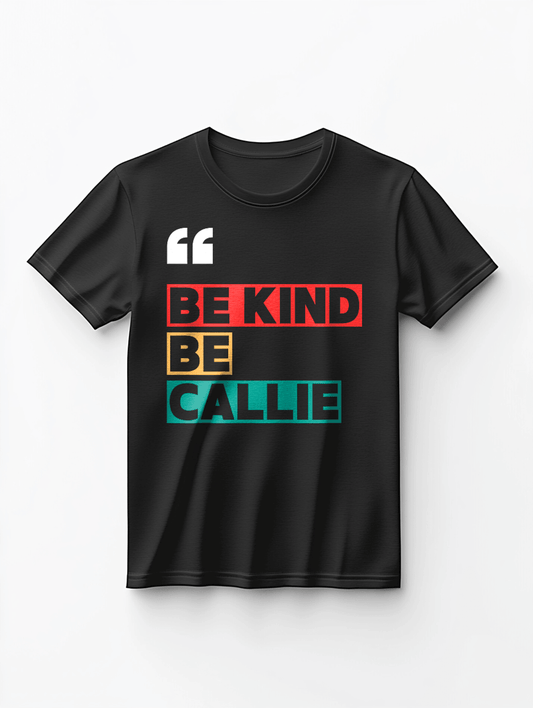 CALLIE Be Kind T-Shirt | Vibrant Quote Design