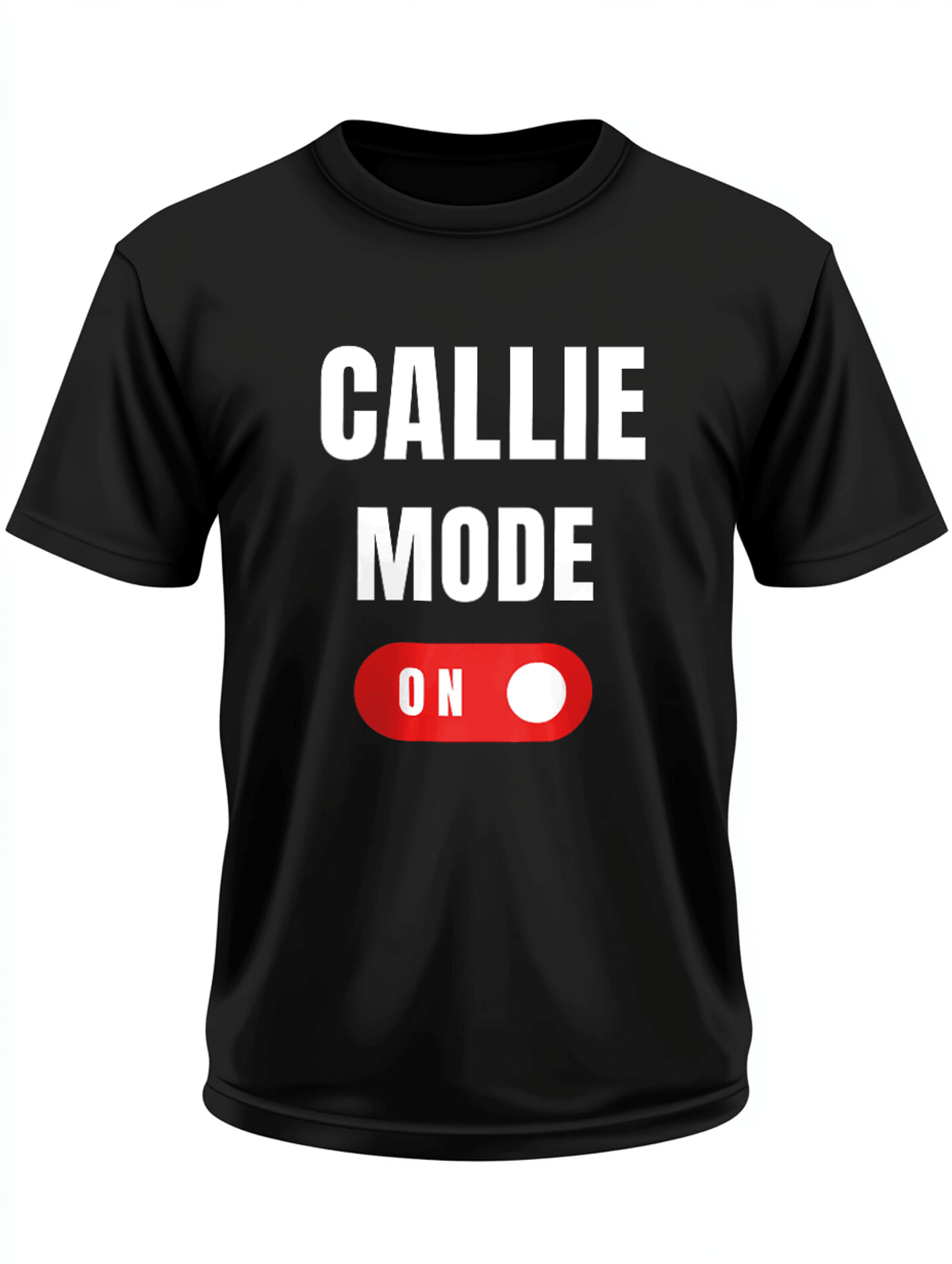 CALLIE's Personalized 'Mode On' T-Shirt