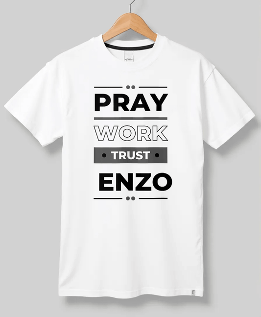 ENZO's Bold PRAY WORK TRUST Personalized Inspiration T-Shirt