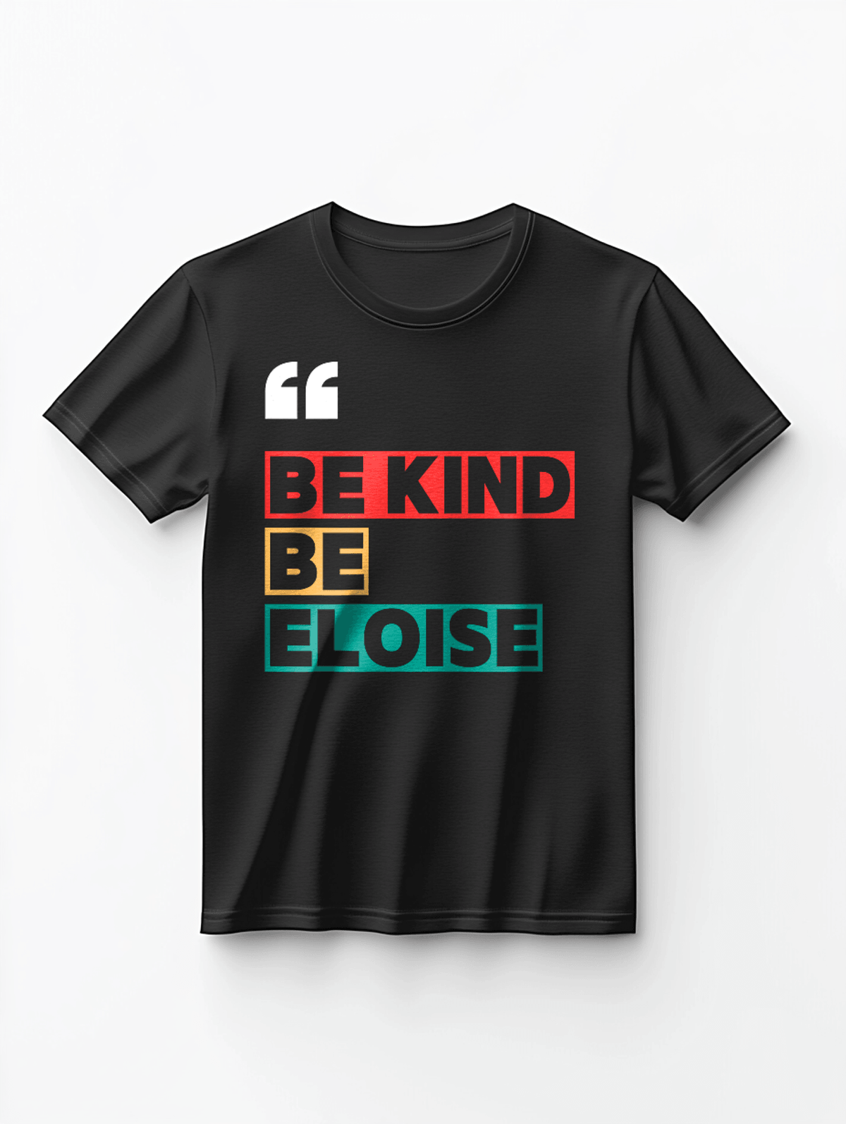 ELOISE Be Kind T-Shirt | Vibrant Quote Design
