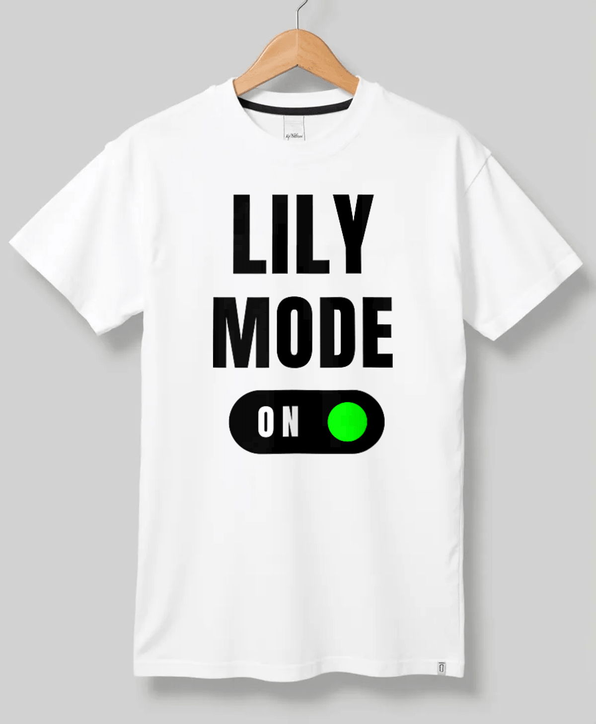 LILY MODE ON" Personalized T-Shirt for LILY - Premium Quality & Style