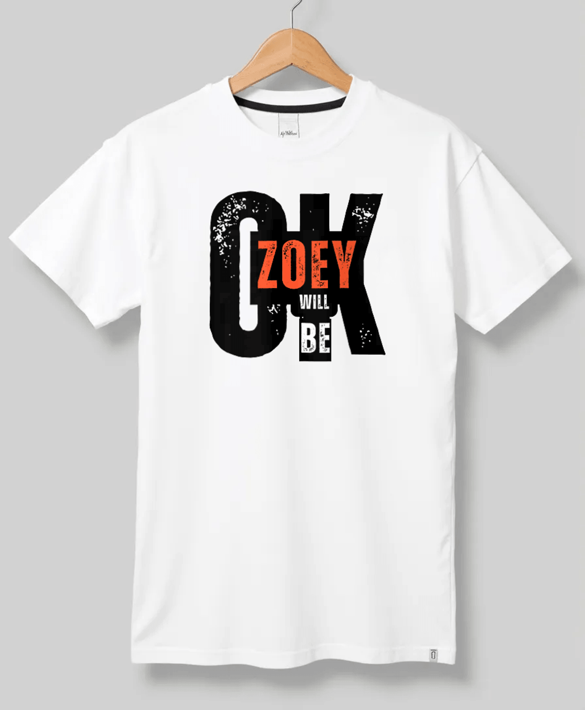 Customized ZOEY T-Shirt - "OK AS I WILL BE" Distressed Design