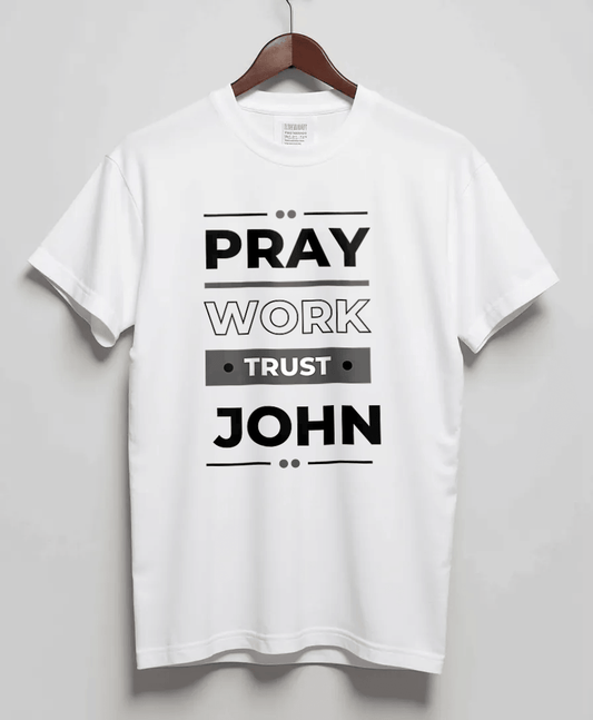 Personalized JOHN Pray-Work-Trust T-Shirt