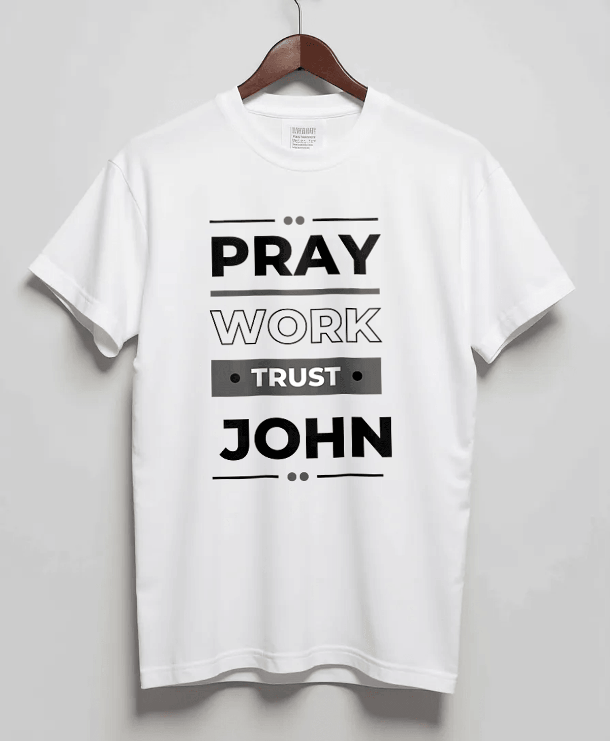 Personalized JOHN Pray-Work-Trust T-Shirt