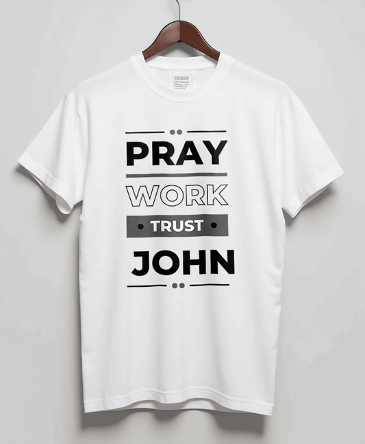Personalized JOHN Pray-Work-Trust T-Shirt