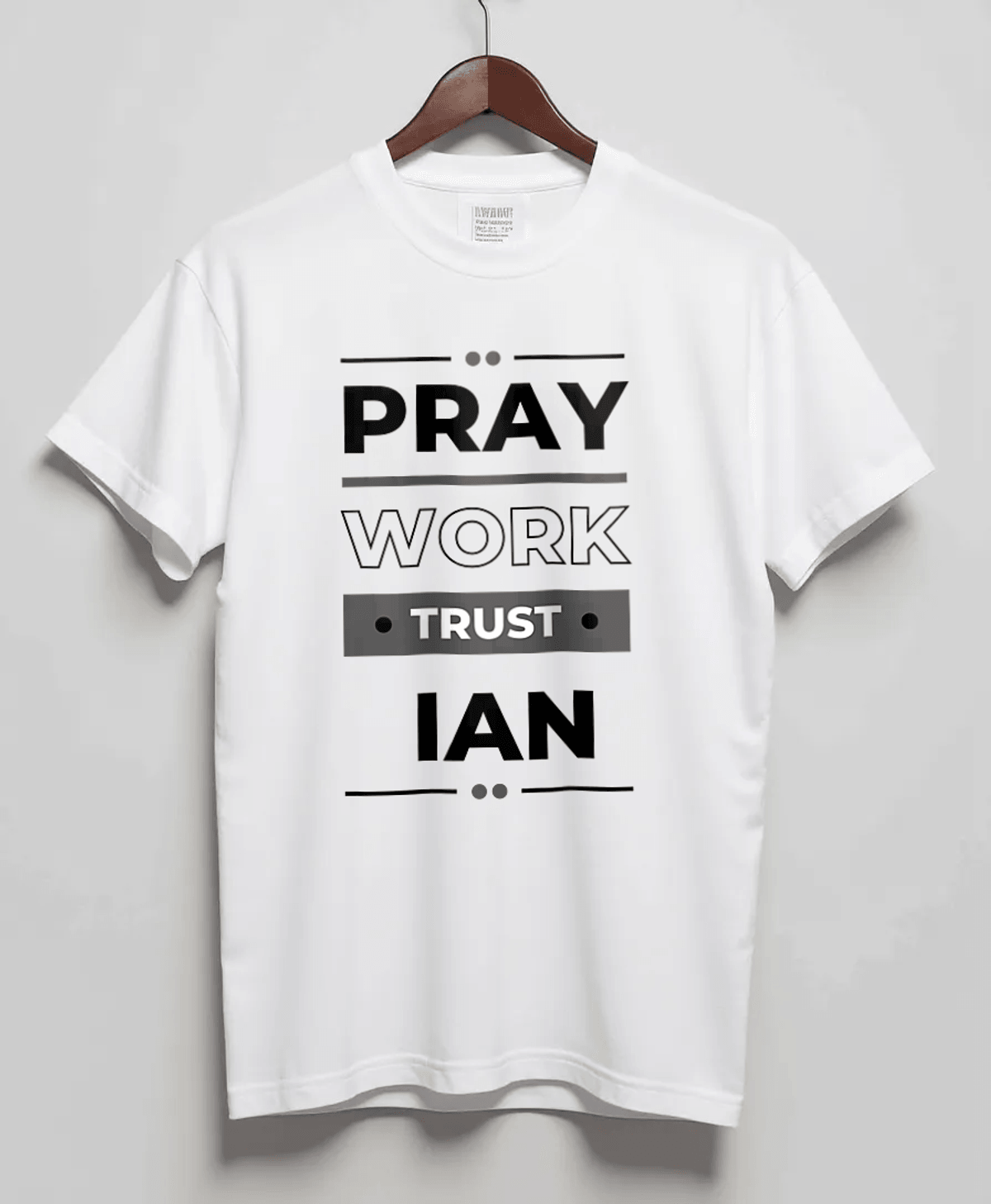 Personalized IAN Pray-Work-Trust T-Shirt