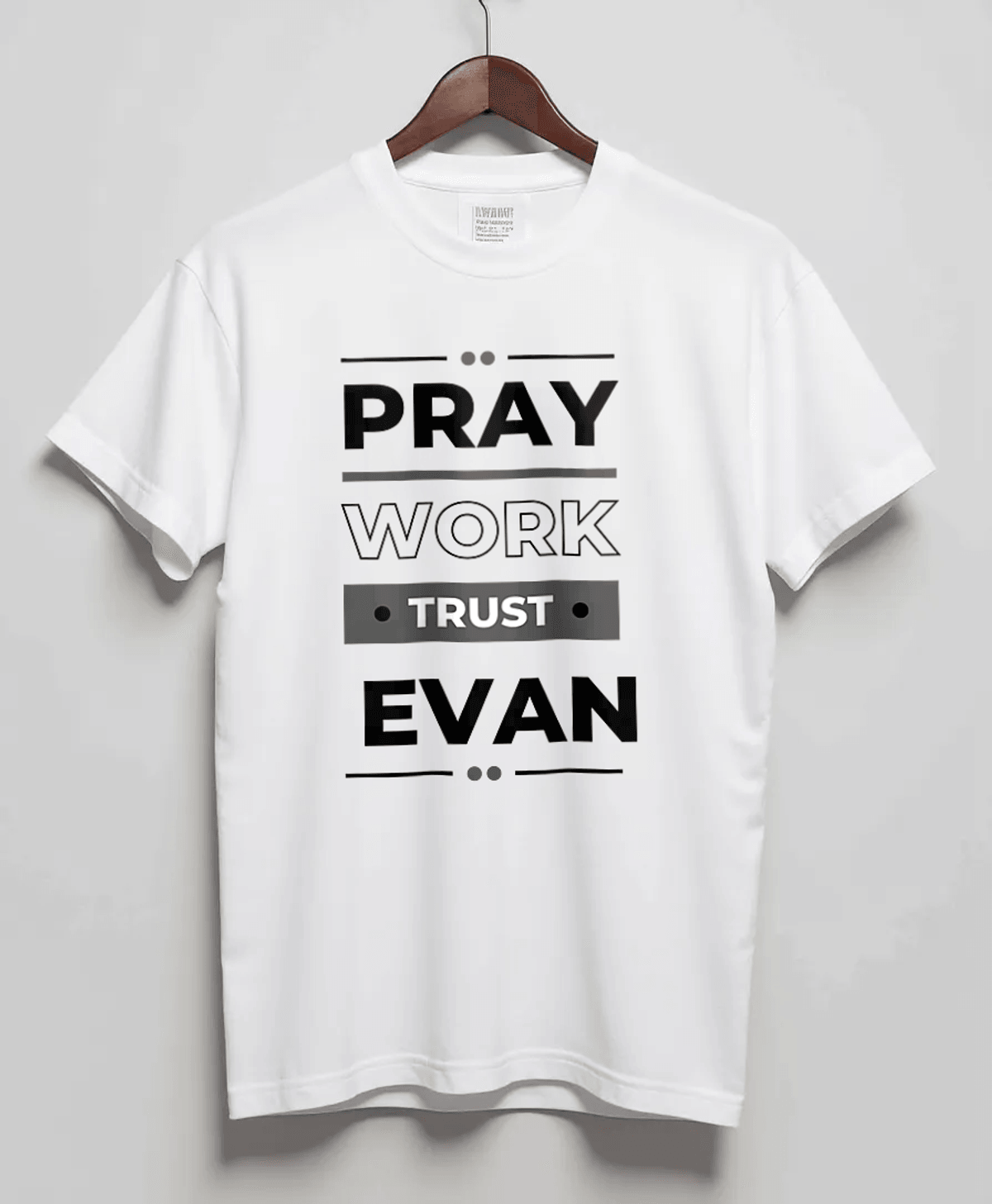 Personalized EVAN Pray-Work-Trust T-Shirt