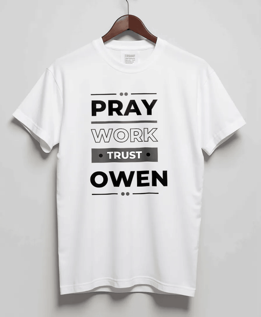 Personalized OWEN Pray-Work-Trust T-Shirt